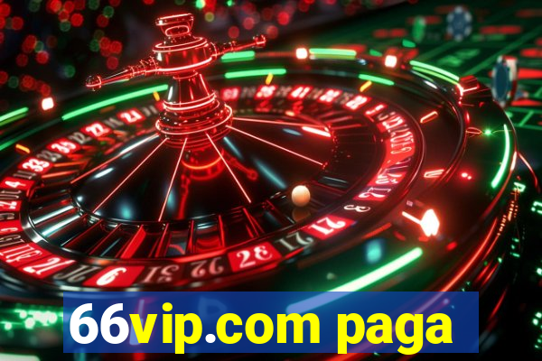 66vip.com paga